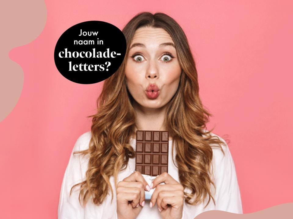Jouw naam in chocoladeletters